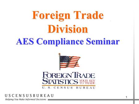 Foreign Trade Division AES Compliance Seminar