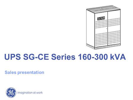 UPS SG-CE Series 160-300 kVA Sales presentation.