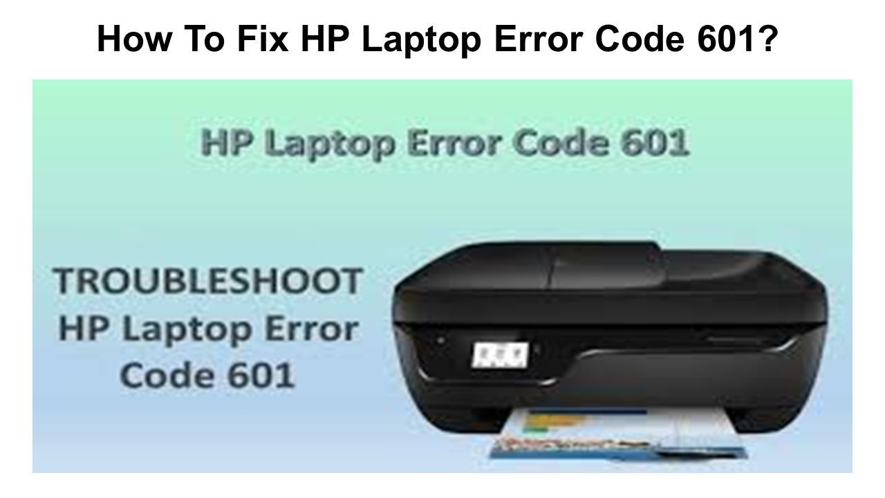 How To Fix HP Laptop Error Code 601?. The least difficult method of fixing  HP Laptop Error Code 601 is to eliminate the battery and supplement it  again. - ppt download