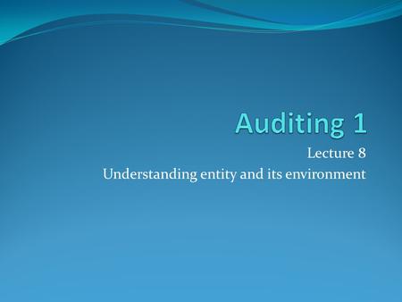 Lecture 8 Understanding entity and its environment