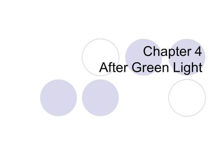 Chapter 4 After Green Light. After the Green Light Contractual Agreement Marketing Requirements Document (MRD) Project DefinitionBudget Project Approval.
