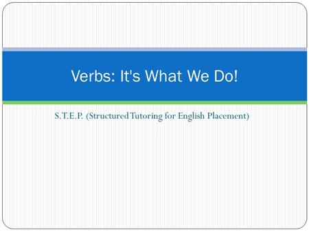 S.T.E.P. (Structured Tutoring for English Placement)