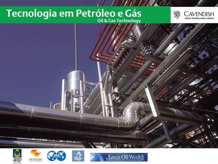 Cavendish Group is proud to include Oil & Gas Technology – Brazil Edition in its portfolio of in-depth Oil & Gas journals for the BRIC economies. We promote.