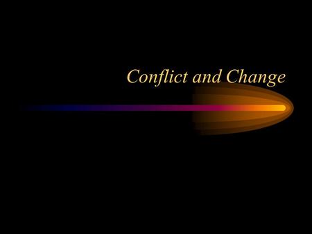 Conflict and Change.