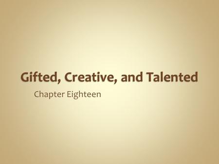 Gifted, Creative, and Talented