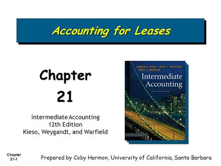21 Chapter Accounting for Leases Intermediate Accounting 12th Edition