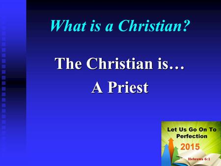 The Christian is… A Priest