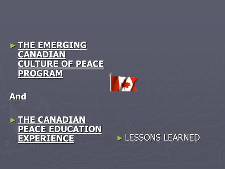 THE EMERGING CANADIAN CULTURE OF PEACE PROGRAM