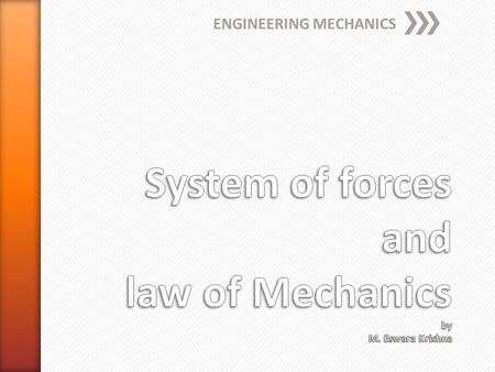 System of forces and law of Mechanics by M. Eswara Krishna