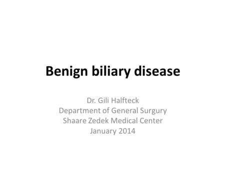 Benign biliary disease