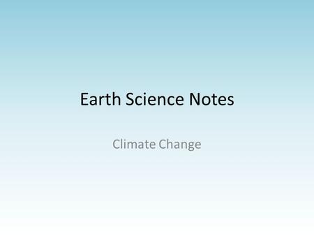 Earth Science Notes Climate Change.