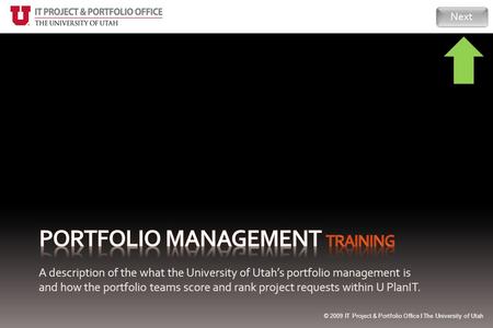 A description of the what the University of Utah’s portfolio management is and how the portfolio teams score and rank project requests within U PlanIT.