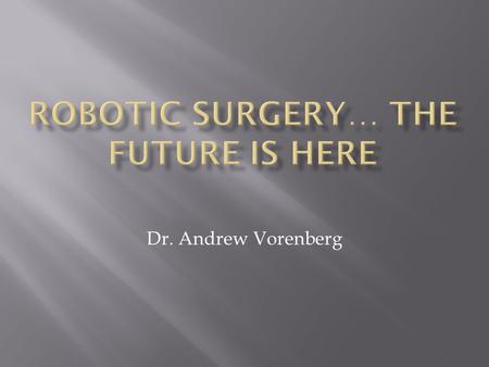 Robotic Surgery… The Future is Here