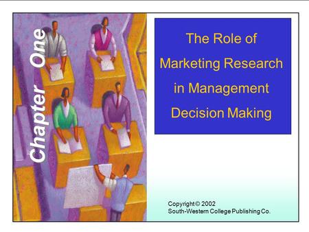 Chapter One The Role of Marketing Research in Management