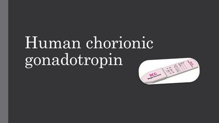 Human chorionic gonadotropin. The hormone human chorionic gonadotropin (better known as hCG) is produced during pregnancy. It is made by cells that form.