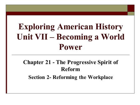 Exploring American History Unit VII – Becoming a World Power