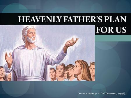 Heavenly Father’s Plan for Us