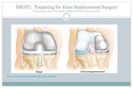 IMGPT: Preparing for Knee Replacement Surgery 610-944-8140 805 N. Richmond St. Fleetwood (Next to Fleetwood HS)