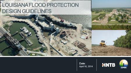 LOUISIANA FLOOD PROTECTION DESIGN GUIDELINES Date: April 16, 2014.