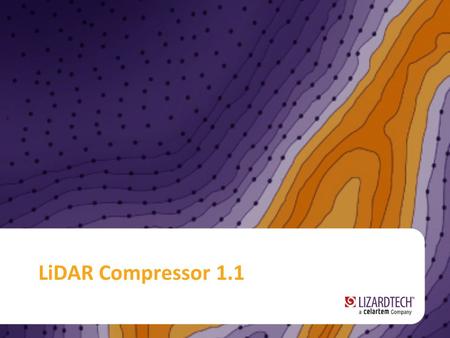LiDAR Compressor 1.1. Compression Lossless 25% or smaller of the original size Some datasets can be compressed to 15% or smaller of their original size.