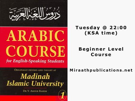 22:00 (KSA time) Beginner Level Course Miraathpublications.net.