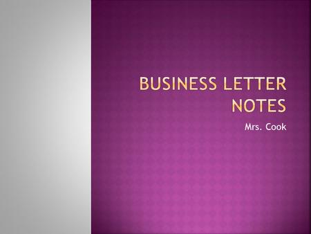 Business Letter Notes Mrs. Cook.