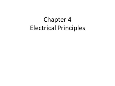 Chapter 4 Electrical Principles