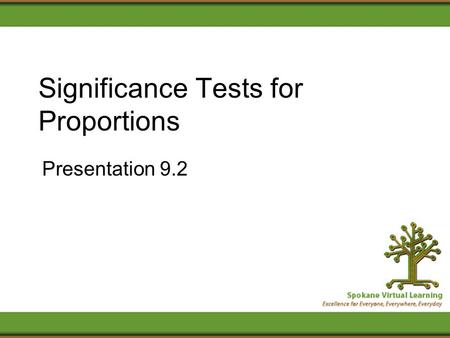 Significance Tests for Proportions Presentation 9.2.