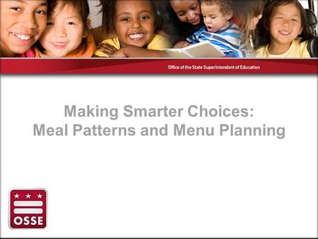 Making Smarter Choices: Meal Patterns and Menu Planning.