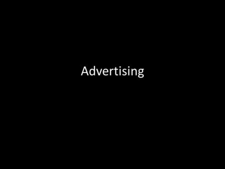 Advertising. This is an introduction to your Advertising Unit In the unit you will learn how and why advertisers influence an audience. Your assessment.