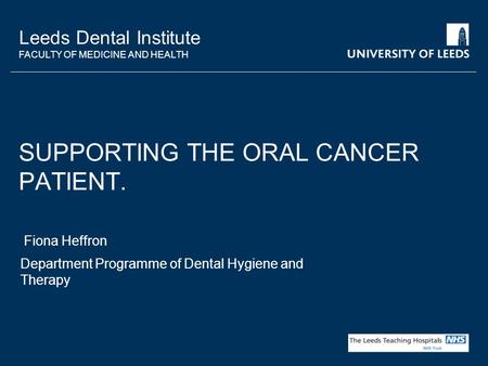 SUPPORTING THE ORAL CANCER PATIENT.