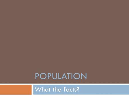 POPULATION What the facts?. Australian Population Trends  Increasing Population  In the 12 months to June 2009, Australia’s population increased by.