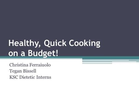 Healthy, Quick Cooking on a Budget!