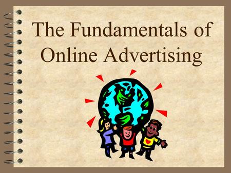 The Fundamentals of Online Advertising Internet Advertising Revenues.