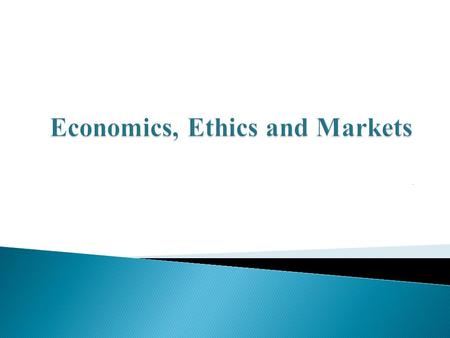 Economics, Ethics and Markets
