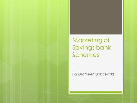 Marketing of Savings bank Schemes For Grameen Dak Sevaks.