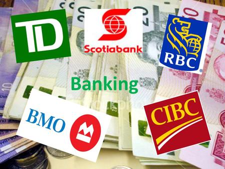 Banking. What does the banker do? Banking Financial Institution permitted to – hold savings deposits – offer loans and mortgages – issue credit rating.