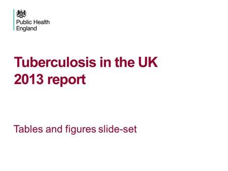 Tuberculosis in the UK 2013 report