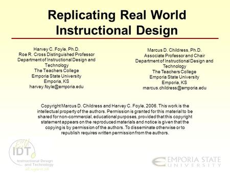Replicating Real World Instructional Design Harvey C. Foyle, Ph.D. Roe R. Cross Distinguished Professor Department of Instructional Design and Technology.