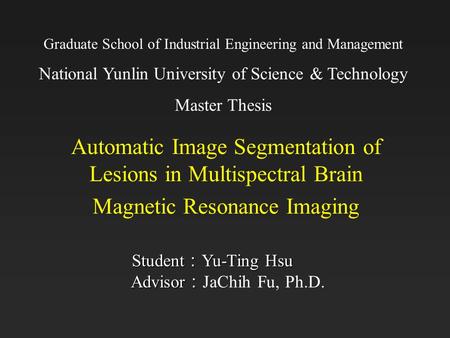 Automatic Image Segmentation of Lesions in Multispectral Brain