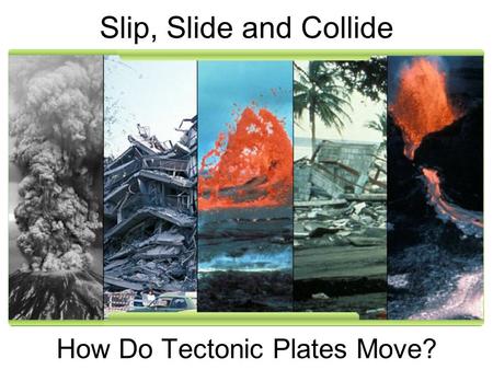 How Do Tectonic Plates Move?