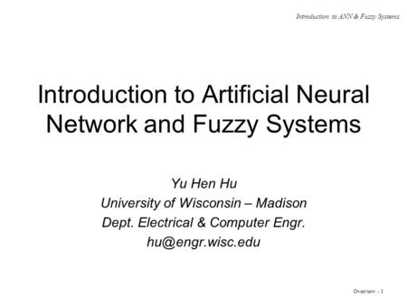 Introduction to Artificial Neural Network and Fuzzy Systems