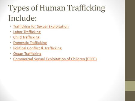 Types of Human Trafficking Include: