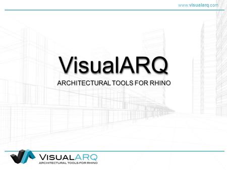 Www.visualarq.com VisualARQVisualARQ ARCHITECTURAL TOOLS FOR RHINO.