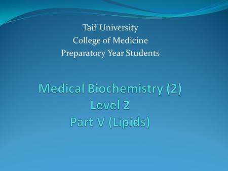 Medical Biochemistry (2) Level 2 Part V (Lipids)