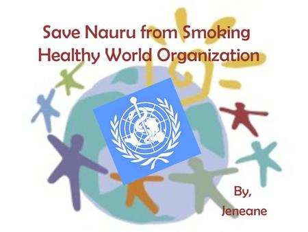 Save Nauru from Smoking Healthy World Organization