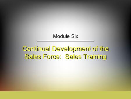 Continual Development of the Sales Force: Sales Training