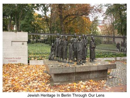 Jewish Heritage In Berlin Through Our Lens Entrance To Jewish Cemetery.