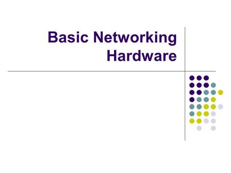 Basic Networking Hardware. Agenda Basic LAN Definition Network Hardware Network Media Sample LAN Implementation.