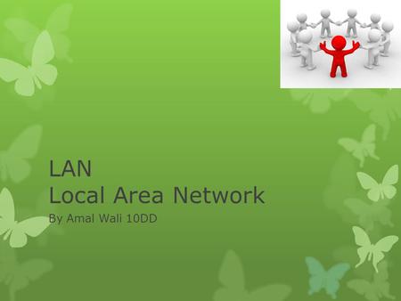 LAN Local Area Network By Amal Wali 10DD.